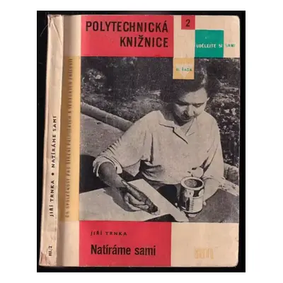 Natíráme sami : Určeno majitelům rodinných domků, chat, automobilů, prodavačům v prodejnách, zák