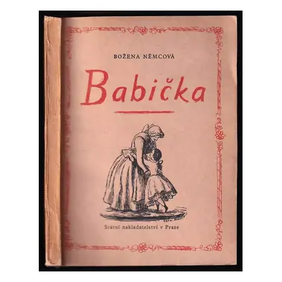 Babička : obrazy venkovského života - Božena Němcová (1949, Státní nakladatelství)