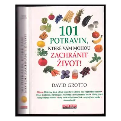 101 potravin, které vám mohou zachránit život! - David W Grotto (2009, Levné knihy)