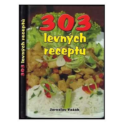 303 levných receptů - Jaroslav Vašák (2005, Agave)