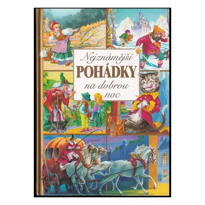 Nejznámější pohádky na dobrou noc Charlese Perraulta - Charles Perrault (2001, Svojtka & Co)