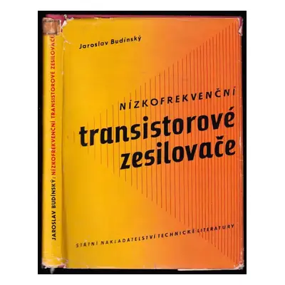 Nízkofrekvenční transistorové zesilovače - Jaroslav Budínský (1959, Státní nakladatelství techni