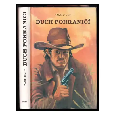 Duch pohraničí : 2. díl - Zane Grey (1993, Gabi)