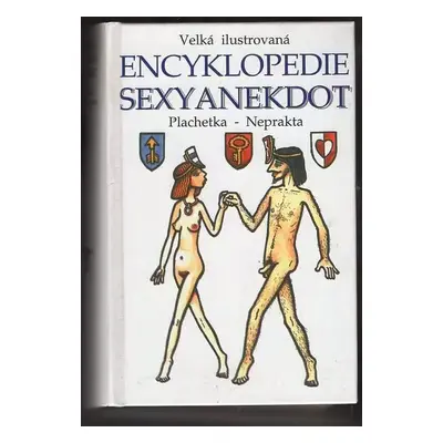 Velká ilustrovaná encyklopedie sexyanekdot - Jiří Plachetka (2003, Levné knihy KMa)