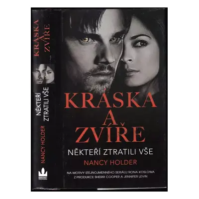 Kráska a zvíře : Někteří ztratili vše - Nancy Lindsay Jones Holder (2015, Baronet)