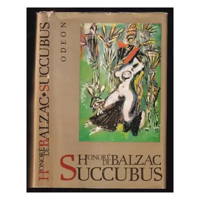 Succubus, aneb, Běs sviňavý ženský - Honoré de Balzac (1976, Odeon)