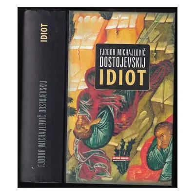 Idiot - Fedor Michajlovič Dostojevskij (2007, Levné knihy KMa)