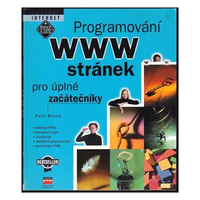 Programování www stránek : pro úplné začátečníky - Petr Broža (2000, Computer Press)