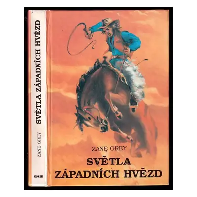 Světla západních hvězd : 1. díl - Zane Grey (1993, Gabi)