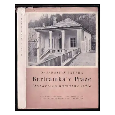 Bertramka v Praze : Mozartovo památné sídlo - Jaroslav Patera (1948, Hudební matice Umělecké bes