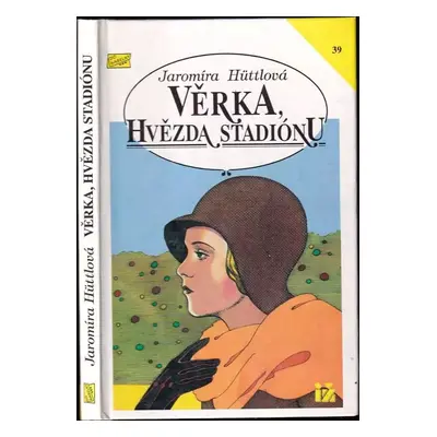 Věrka, hvězda stadiónu - Jaromíra Hüttlová (1992, Ivo Železný)