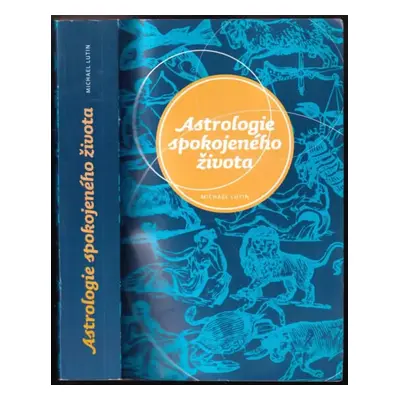 Astrologie spokojeného života - Michael Lutin (2008, Levné knihy KMa)