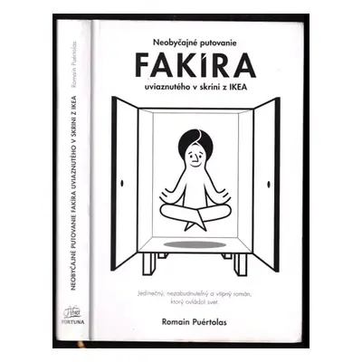 Neobyčajné putovanie fakíra uviaznutého v skrini z Ikea - Romain Puértolas (2013, Fortuna Libri)