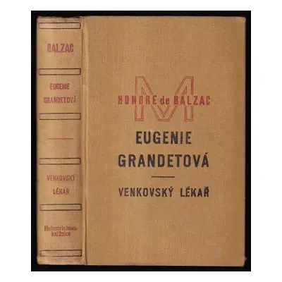 Eugenie Grandetová ; Venkovský lékař - Honoré de Balzac (1929, Melantrich)