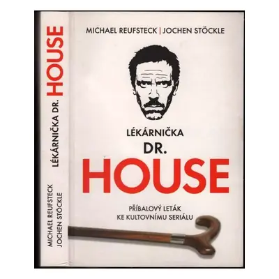 Lékárnička dr. House : příbalový leták ke kultovnímu seriálu - Michael Reufsteck, Jochen Stöckle