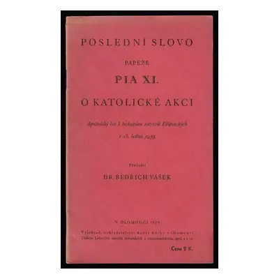 Poslední slovo papeže Pia XI. O katolické akci : apoštolský list k biskupům ostrovů Filipinských