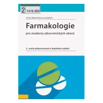 Farmakologie pro studenty zdravotnických oborů - Jiřina Martínková (2018, Grada)