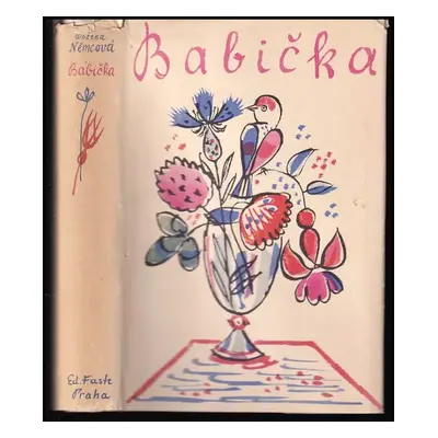 Babička : obrazy venkovského života - Božena Němcová (1938, Edv. Fastr)