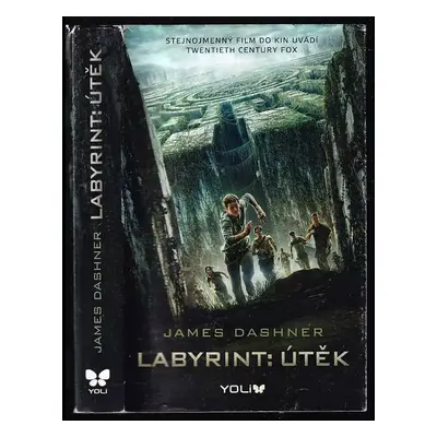 Labyrint : Útěk - James Dashner (2014, Euromedia Group)