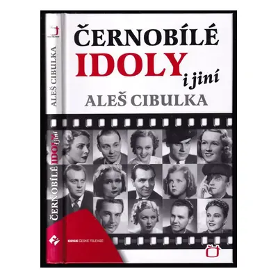 Černobílé idoly i jiní : [1.] - Aleš Cibulka (2011, Česká televize)