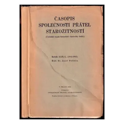 Časopis společnosti přátel starožitností, ročník XLIX.-L. (1941-1942) (, 1946)