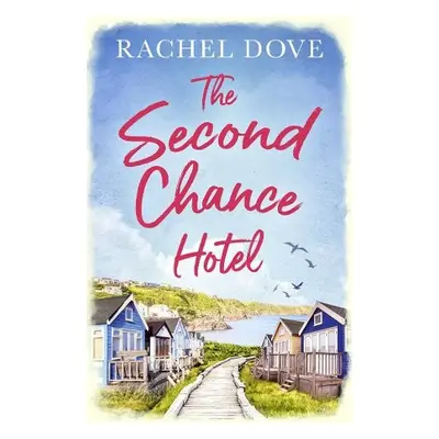 Second Chance Hotel - Dove, Rachel