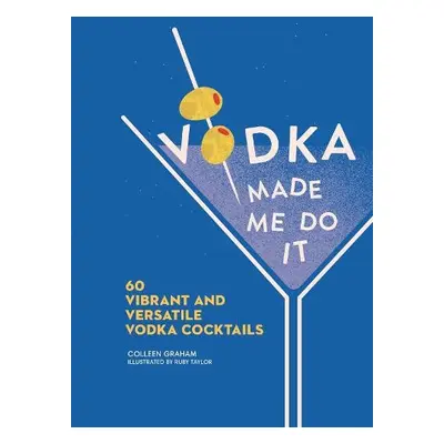 Vodka Made Me Do It - Graham, Colleen