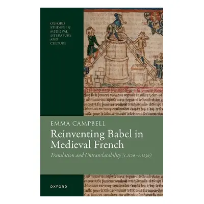 Reinventing Babel in Medieval French - Campbell, Dr Emma (Associate Professor/Reader in the Scho