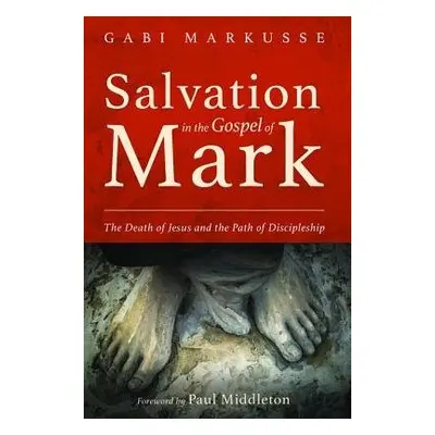 Salvation in the Gospel of Mark - Markusse, Gabi