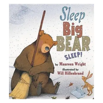 Sleep, Big Bear, Sleep! - Wright, Maureen