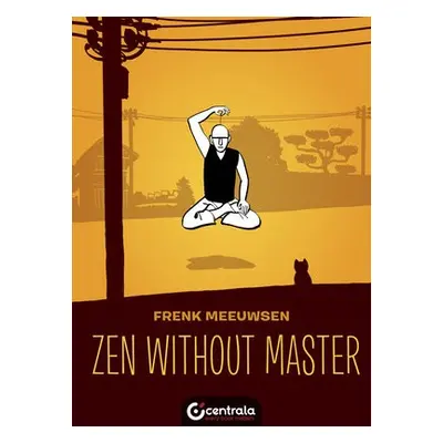 Zen Without Master - Meeuwsen, Frenk