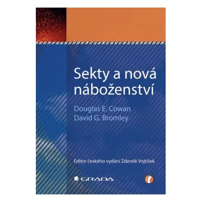 Sekty a nová náboženství - Douglas E. Cowan, David G. Bromley - e-kniha