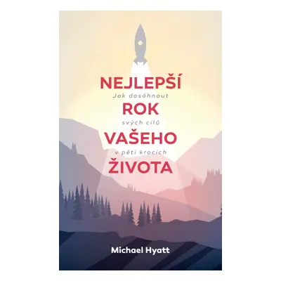 Nejlepší rok vašeho života - Michael Hyatt - e-kniha