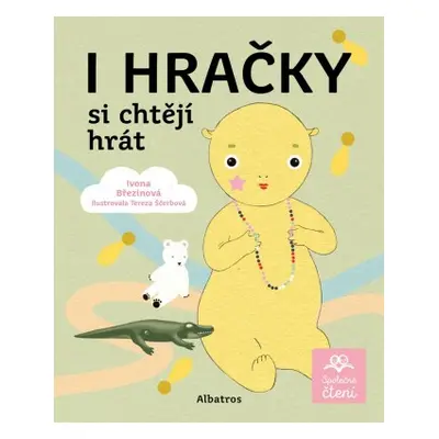 I hračky si chtějí hrát - Ivona Březinová - e-kniha