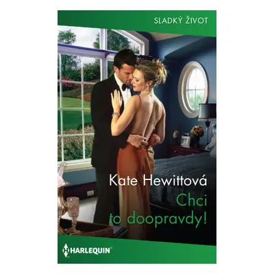 Chci to doopravdy! - Kate Hewittová - e-kniha