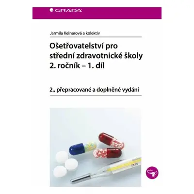 Ošetřovatelství pro střední zdravotnické školy - 2. ročník, 1. díl - Jarmila Kelnarová - e-kniha