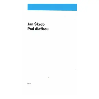 Pod dlažbou - Jan Škrob