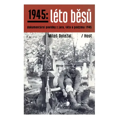 1945: Léto běsů - Miloš Doležal - e-kniha