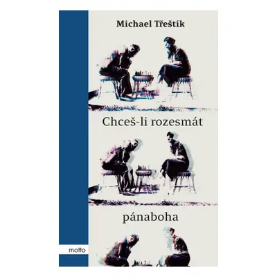 Chceš-li rozesmát pánaboha - Michael Třeštík - e-kniha