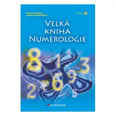 Velká kniha numerologie - Editha Wüstová, Sabine Schieferleová