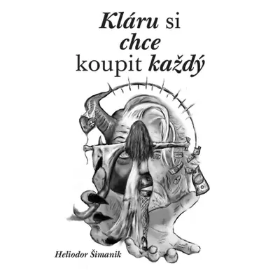 Kláru si chce koupit každý - Heliodor Šimanik - e-kniha