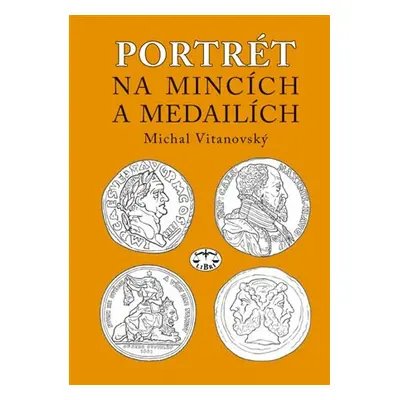 Portrét na mincích a medailích - Michal Vitanovský