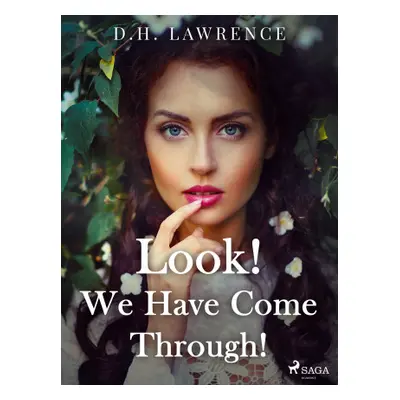 Look! We Have Come Through! - David Herbert Lawrence - e-kniha