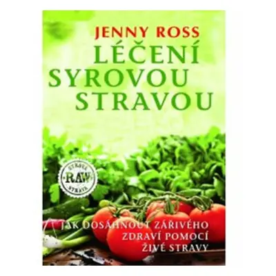 Léčení syrovou stravou - Ross Jenny