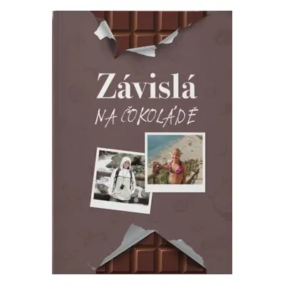 Závislá na čokoládě - Lišková Táňa