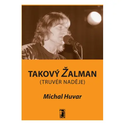 Takový Žalman (truvér naděje) - Michal Huvar - e-kniha