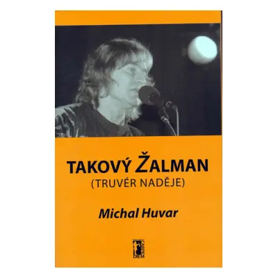 Takový Žalman - Michal Huvar