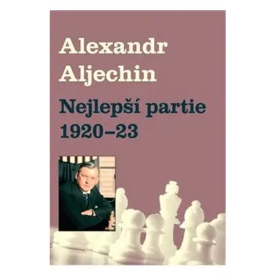 Nejlepší partie - Alexandr Alechin