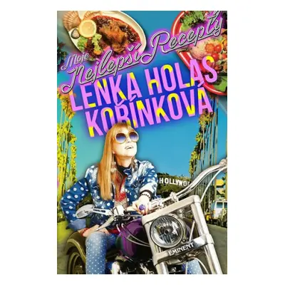 Moje nejlepší recepty - Lenka Holas Kořínková