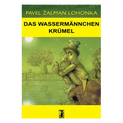 Das Wassermännchen Krümel - Pavel Žalman Lohonka - e-kniha